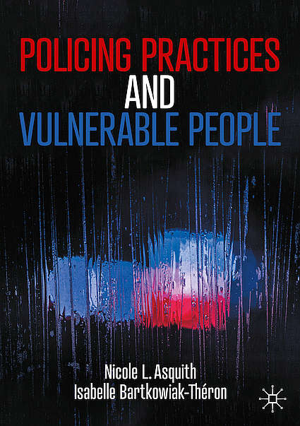 Q&A: Asquith & Bartkowiak-Théron on Policing and Vulnerable People 1